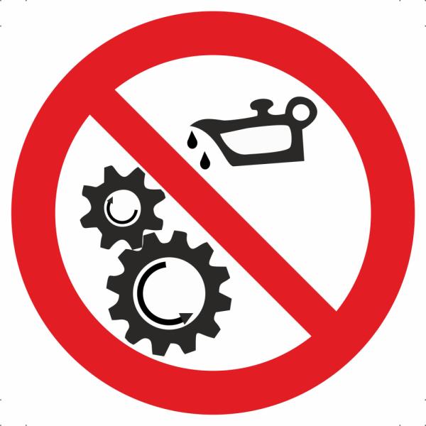 Знак Запрещается смазывать во время работы механизма